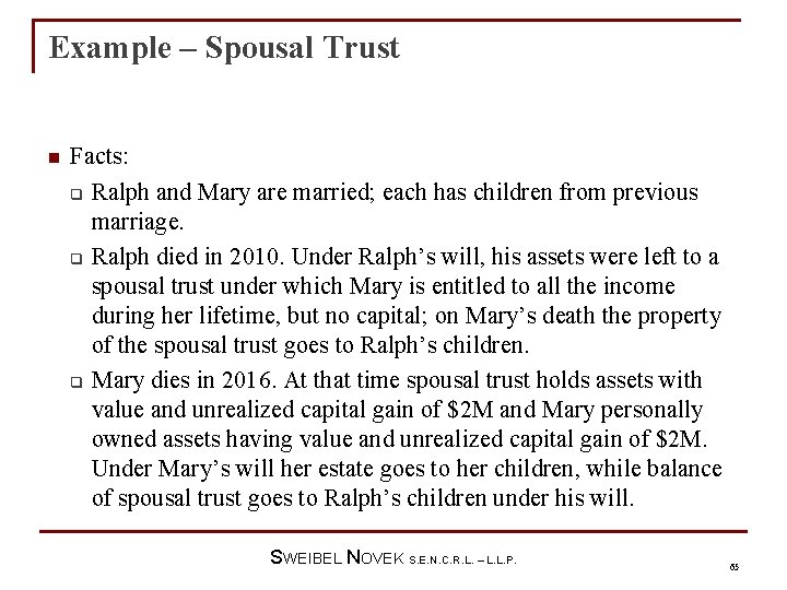 Example – Spousal Trust n Facts: q Ralph and Mary are married; each has