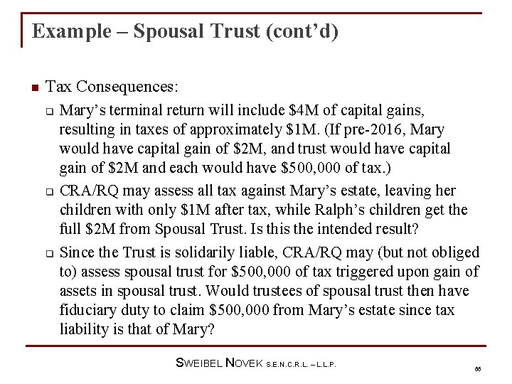 Example – Spousal Trust (cont’d) n Tax Consequences: Mary’s terminal return will include $4