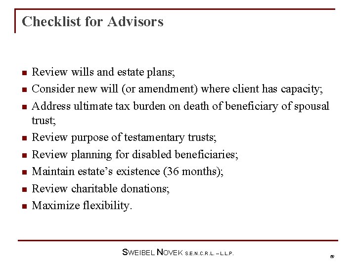 Checklist for Advisors n n n n Review wills and estate plans; Consider new