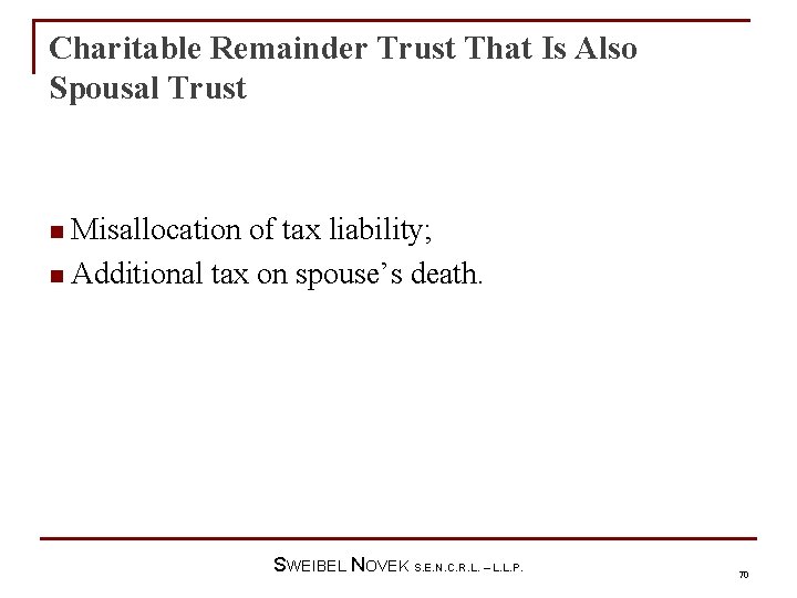Charitable Remainder Trust That Is Also Spousal Trust Misallocation of tax liability; n Additional