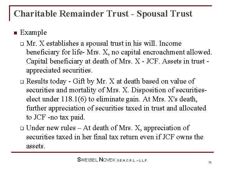 Charitable Remainder Trust - Spousal Trust n Example q Mr. X establishes a spousal