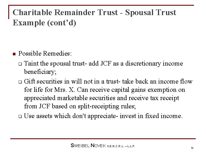 Charitable Remainder Trust - Spousal Trust Example (cont’d) n Possible Remedies: q Taint the