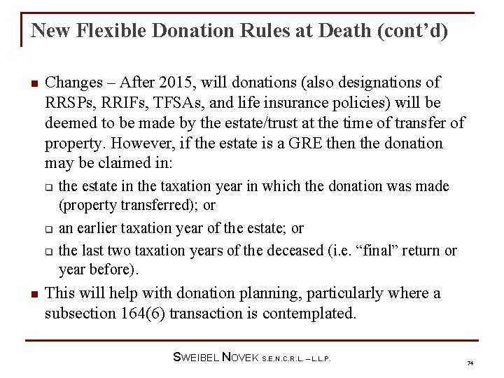 New Flexible Donation Rules at Death (cont’d) n Changes – After 2015, will donations