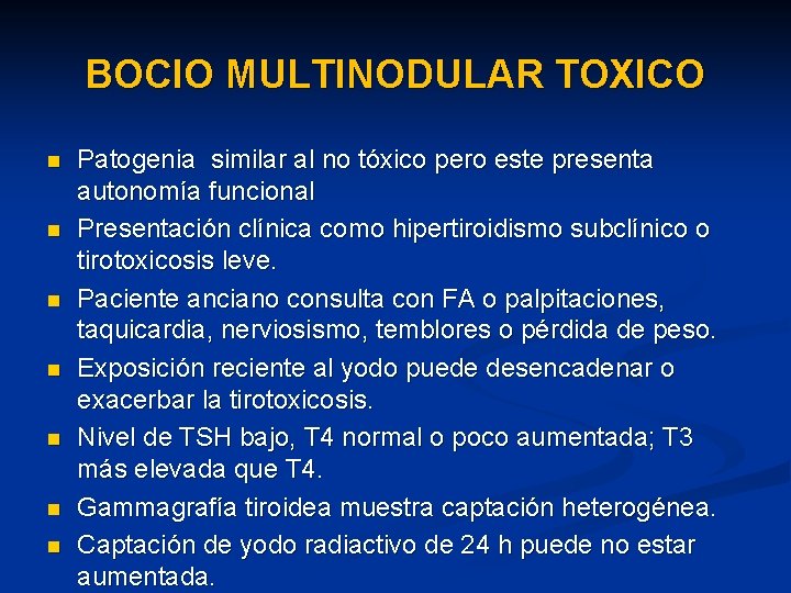 BOCIO MULTINODULAR TOXICO n n n n Patogenia similar al no tóxico pero este