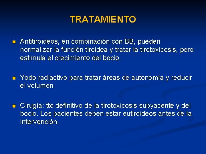 TRATAMIENTO n Antitiroideos, en combinación con BB, pueden normalizar la función tiroidea y tratar