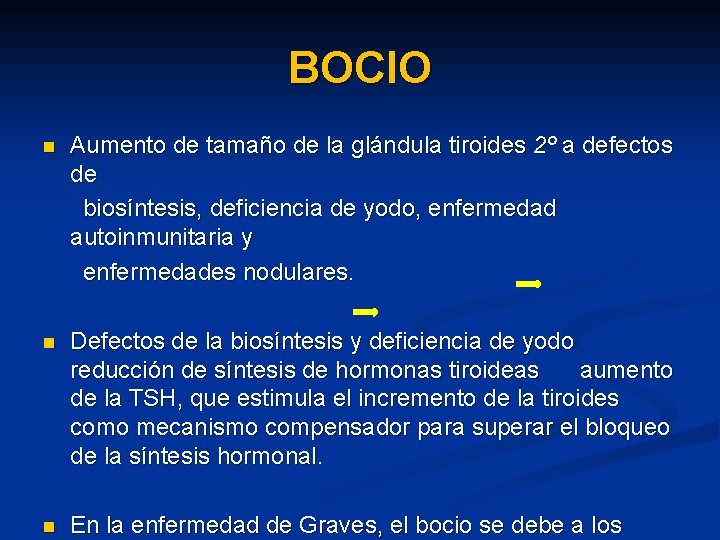 BOCIO n Aumento de tamaño de la glándula tiroides 2º a defectos de biosíntesis,