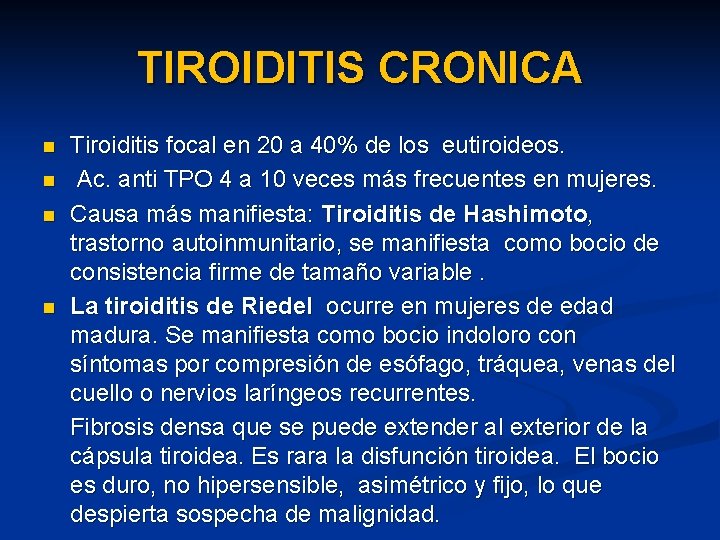 TIROIDITIS CRONICA n n Tiroiditis focal en 20 a 40% de los eutiroideos. Ac.