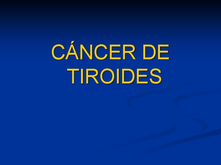 CÁNCER DE TIROIDES 