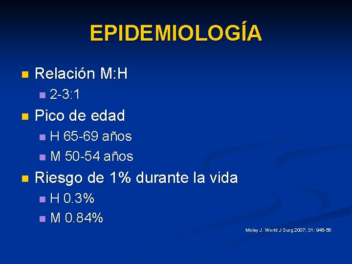 EPIDEMIOLOGÍA n Relación M: H n n 2 -3: 1 Pico de edad H