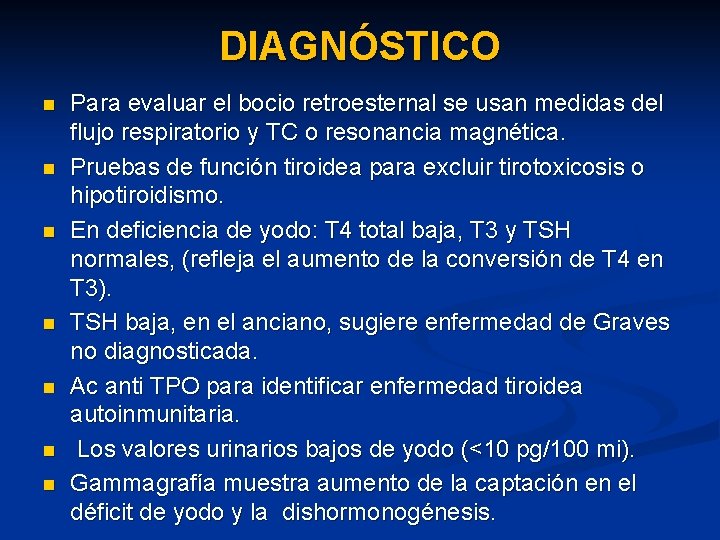 DIAGNÓSTICO n n n n Para evaluar el bocio retroesternal se usan medidas del