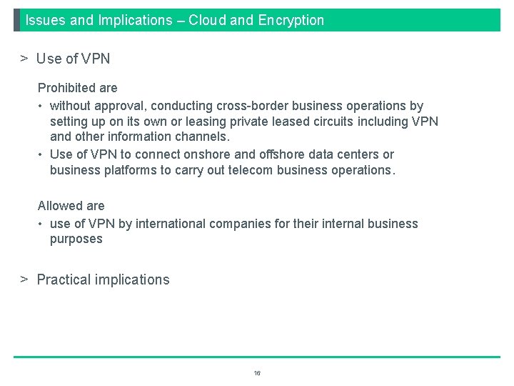 Issues and Implications – Cloud and Encryption > Use of VPN Prohibited are •