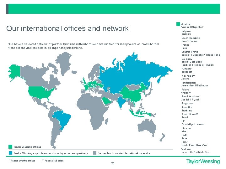 Our international offices and network We have a selected network of partner law firms