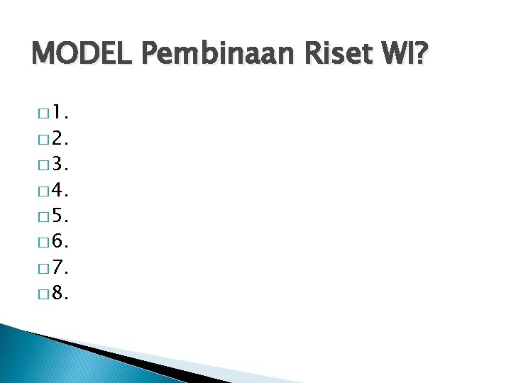 MODEL Pembinaan Riset WI? � 1. � 2. � 3. � 4. � 5.