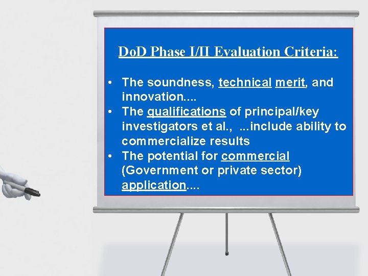 Do. D Phase I/II Evaluation Criteria: • The soundness, technical merit, and innovation. .