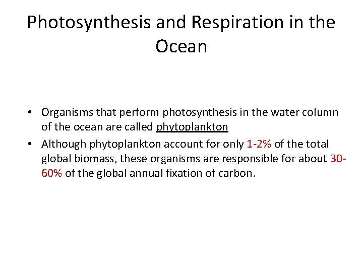 Photosynthesis and Respiration in the Ocean • Organisms that perform photosynthesis in the water Photosynthesis and Respiration in the Ocean • Organisms that perform photosynthesis in the water