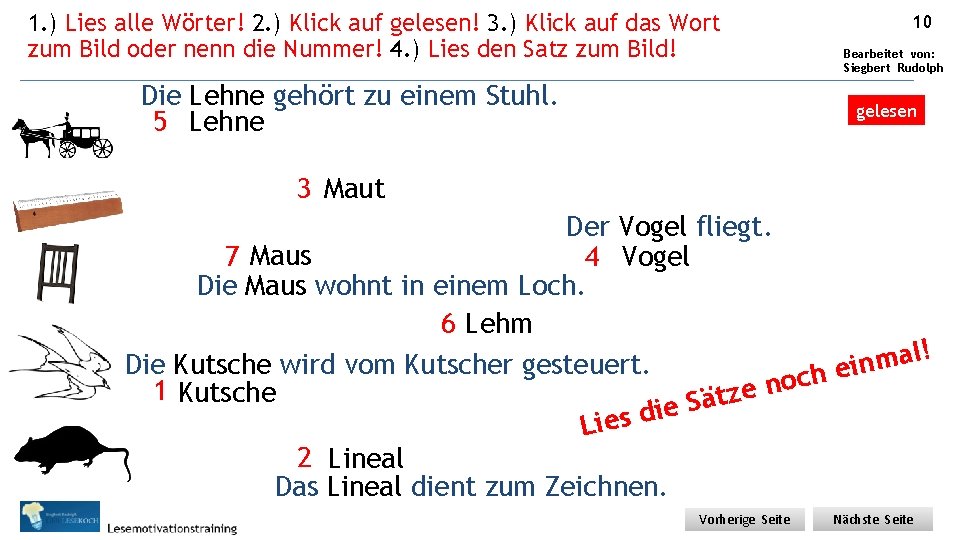 1. ) Lies alle Wörter! 2. ) Klick auf gelesen! 3. ) Klick auf