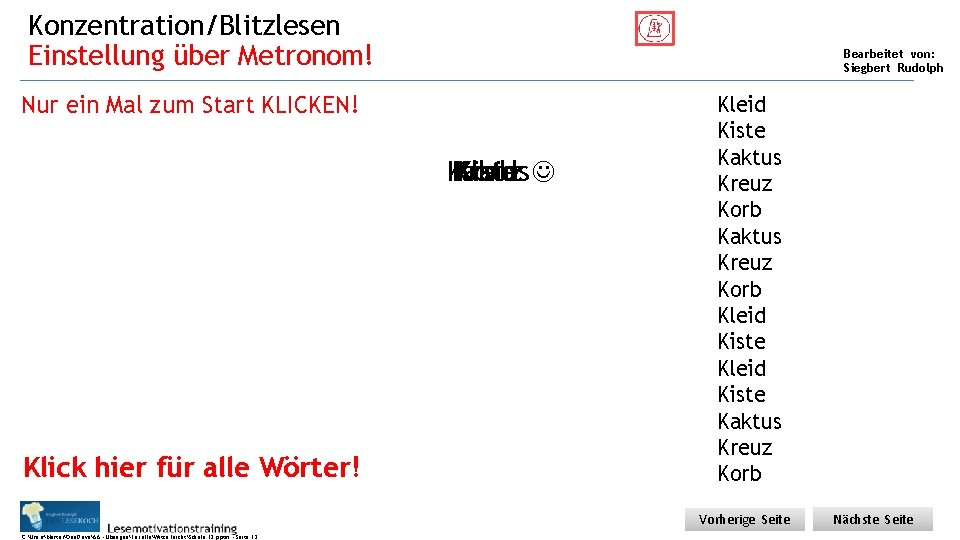 Konzentration/Blitzlesen Einstellung über Metronom! Bearbeitet von: Siegbert Rudolph Nur ein Mal zum Start KLICKEN!