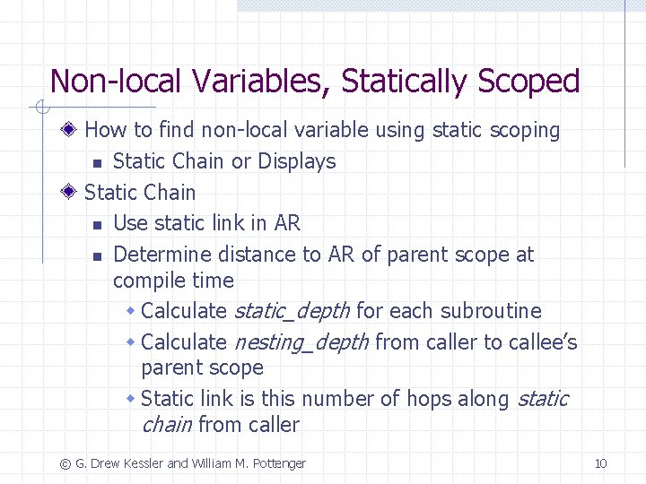 Non-local Variables, Statically Scoped How to find non-local variable using static scoping n Static