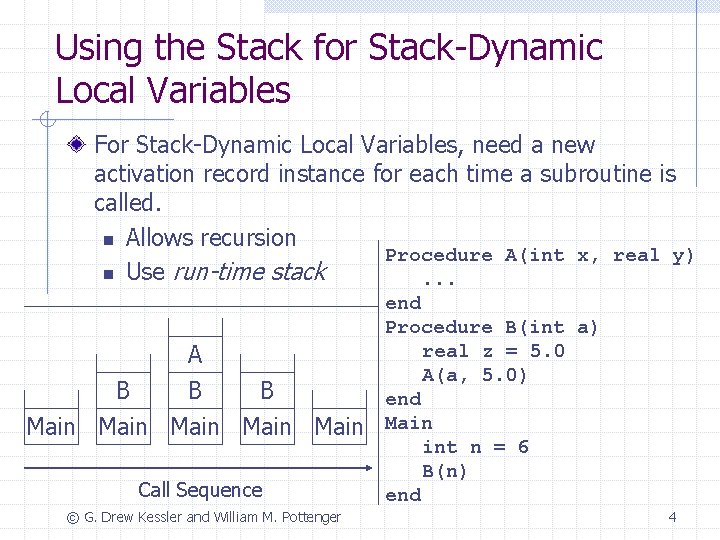 Using the Stack for Stack-Dynamic Local Variables For Stack-Dynamic Local Variables, need a new
