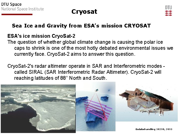 Cryosat Sea Ice and Gravity from ESA’s mission CRYOSAT ESA's ice mission Cryo. Sat-2