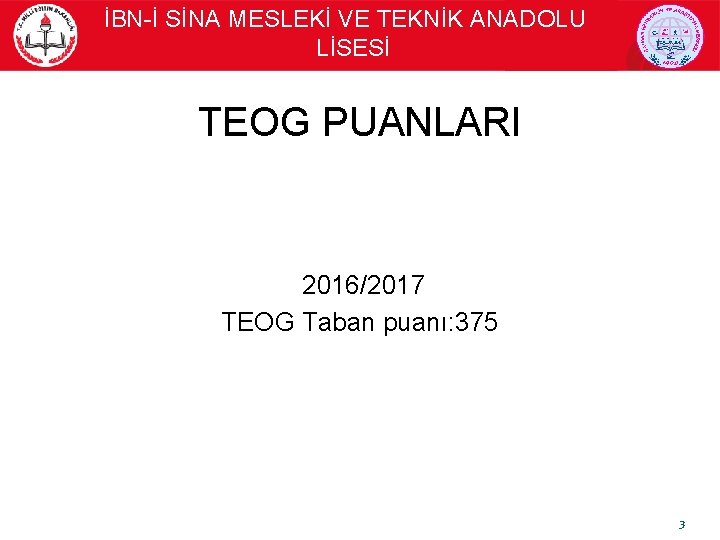 İBN-İ SİNA MESLEKİ VE TEKNİK ANADOLU LİSESİ TEOG PUANLARI 2016/2017 TEOG Taban puanı: 375