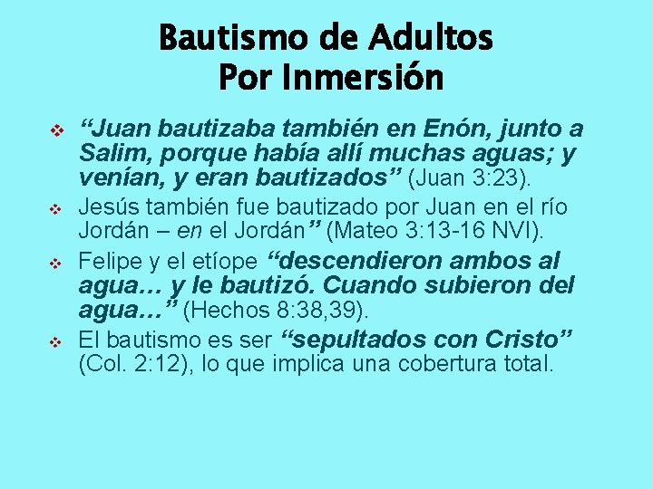 Bautismo de Adultos Por Inmersión v “Juan bautizaba también en Enón, junto a Salim,