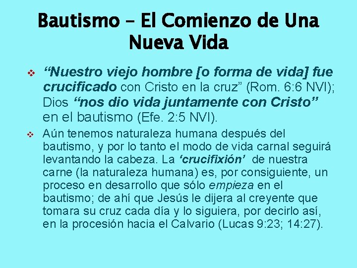 Bautismo – El Comienzo de Una Nueva Vida v v “Nuestro viejo hombre [o