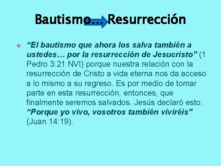 Bautismo… Resurrección v “El bautismo que ahora los salva también a ustedes… por la