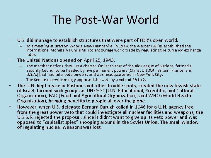The Post-War World • U. S. did manage to establish structures that were part