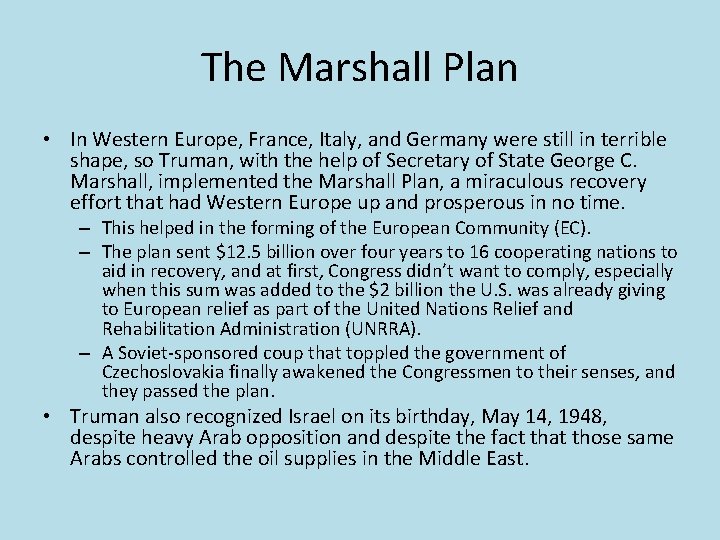 The Marshall Plan • In Western Europe, France, Italy, and Germany were still in