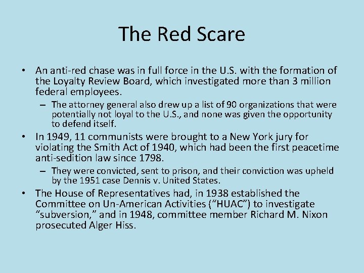 The Red Scare • An anti-red chase was in full force in the U.
