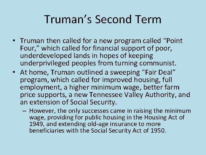 Truman’s Second Term • Truman then called for a new program called “Point Four,