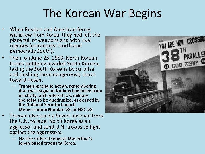 The Korean War Begins • When Russian and American forces withdrew from Korea, they