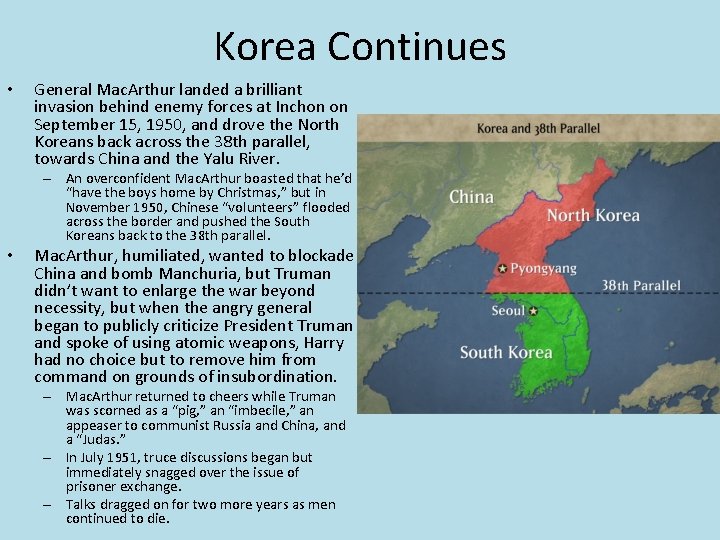 Korea Continues • General Mac. Arthur landed a brilliant invasion behind enemy forces at