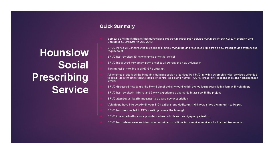Quick Summary Hounslow Social Prescribing Service Self-care and prevention service transitioned into social prescription