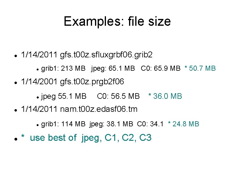 Examples: file size 1/14/2011 gfs. t 00 z. sfluxgrbf 06. grib 2 1/14/2001 gfs.