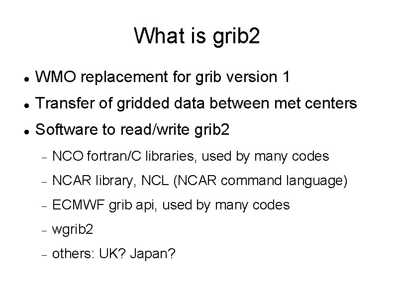 What is grib 2 WMO replacement for grib version 1 Transfer of gridded data