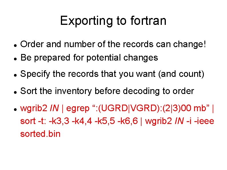 Exporting to fortran Order and number of the records can change! Be prepared for