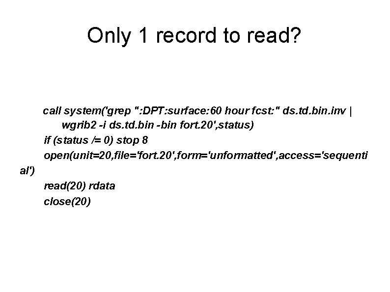 Only 1 record to read? call system('grep ": DPT: surface: 60 hour fcst: "