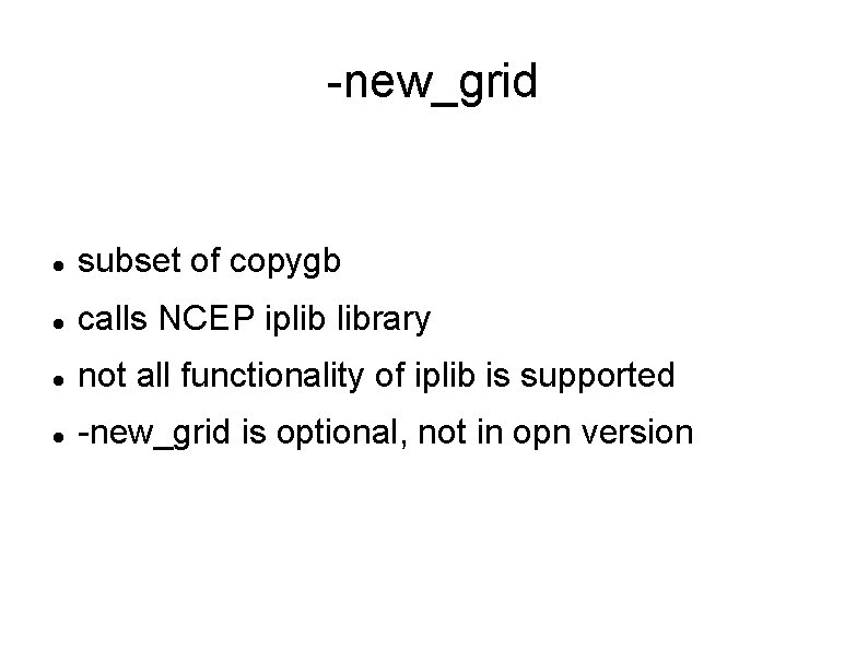-new_grid subset of copygb calls NCEP iplib library not all functionality of iplib is