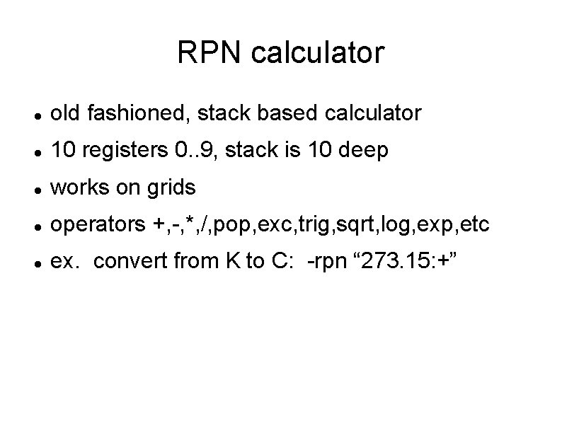 RPN calculator old fashioned, stack based calculator 10 registers 0. . 9, stack is