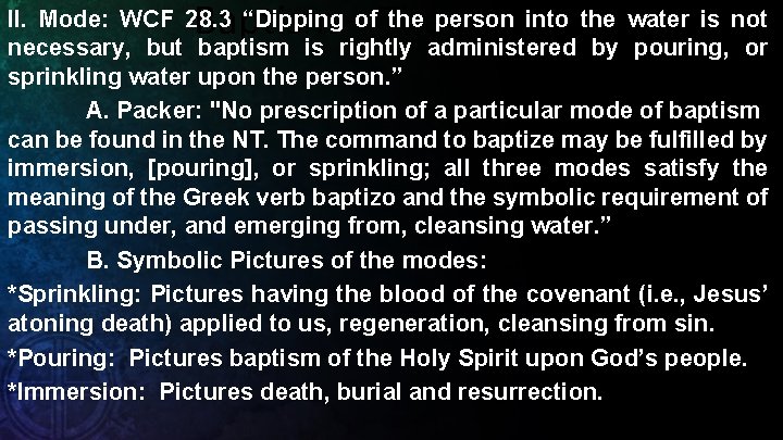 Baptism – The Modes II. Mode: WCF 28. 3 “Dipping of the person into