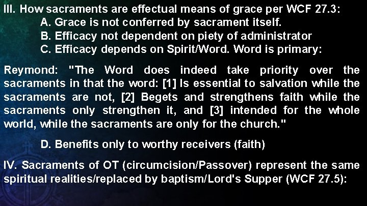 III. How sacraments are effectual means of grace per WCF 27. 3: A. Grace