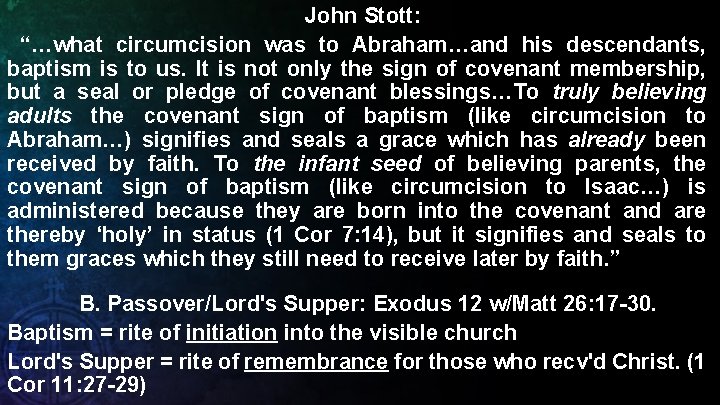 John Stott: “…what circumcision was to Abraham…and his descendants, baptism is to us. It