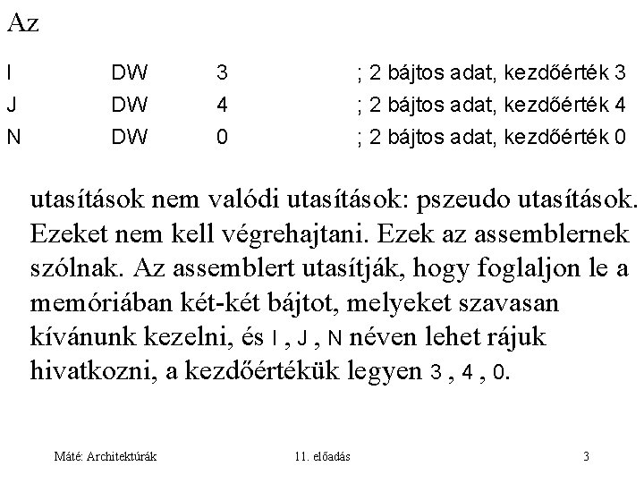 Az I J N DW DW DW 3 4 0 ; 2 bájtos adat,