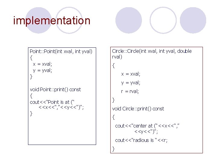 implementation Point: : Point(int xval, int yval) { x = xval; y = yval;