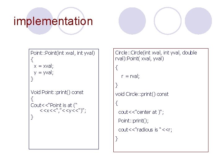 implementation Point: : Point(int xval, int yval) { x = xval; y = yval;