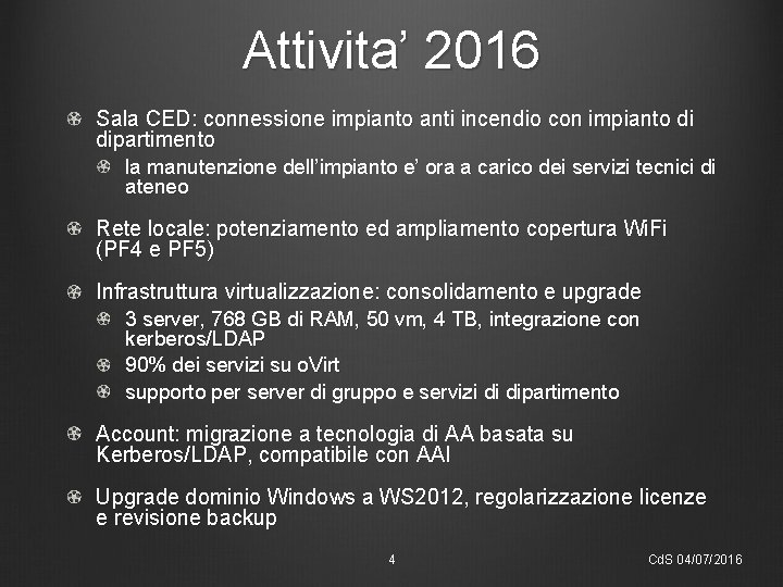 Attivita’ 2016 Sala CED: connessione impianto anti incendio con impianto di dipartimento la manutenzione