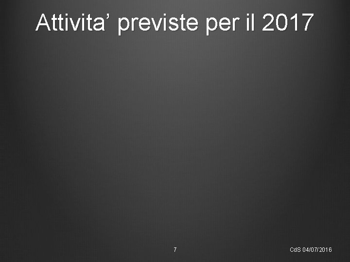 Attivita’ previste per il 2017 7 Cd. S 04/07/2016 