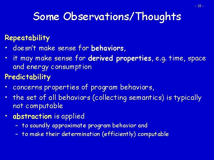 - 18 - Some Observations/Thoughts Repeatability • doesn’t make sense for behaviors, • it